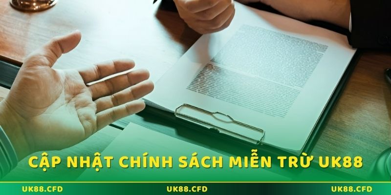 Cập nhật chính sách miễn trừ trách nhiệm tại nhà cái UK88