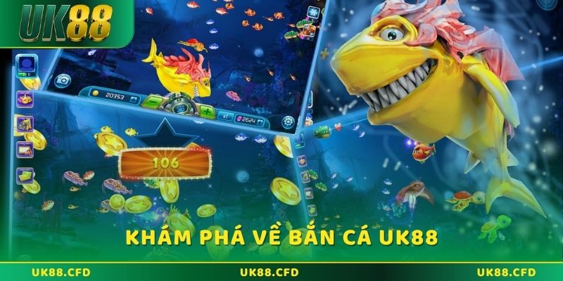 Khám phá về trò chơi bắn cá UK88