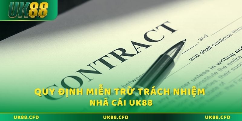 Quy định miễn trừ trách nhiệm khi tham gia tại nhà cái UK88