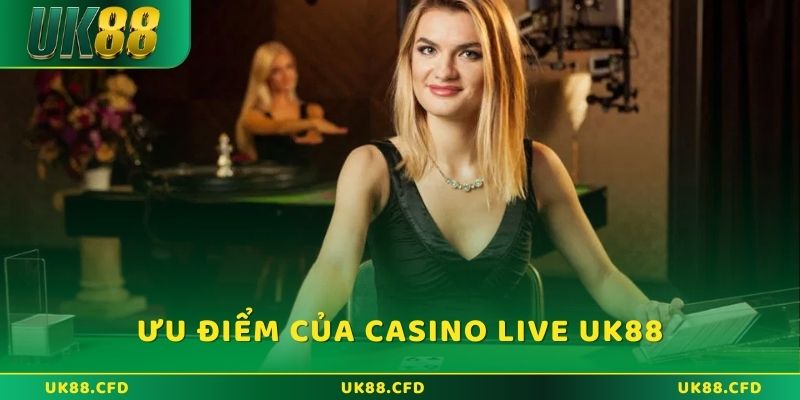 Top các điểm nổi bật của sảnh Casino live UK88