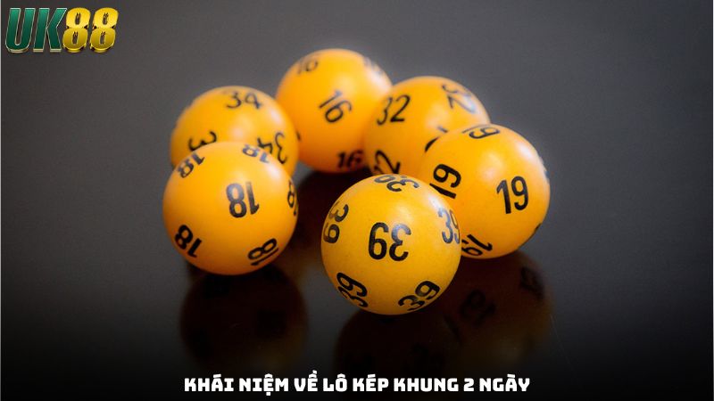 Khái niệm về lô kép khung 2 ngày