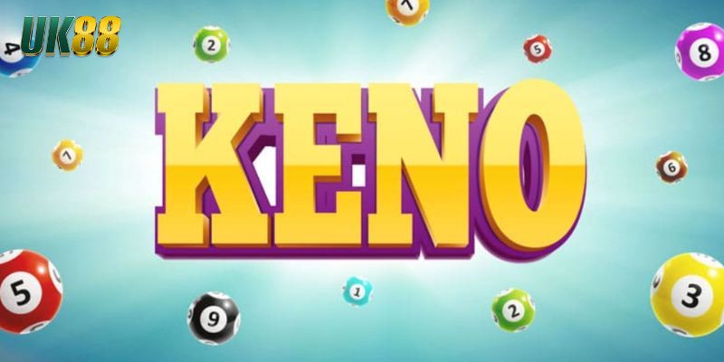 Cách chơi Keno dễ trúng và luật chơi cơ bản tại UK88